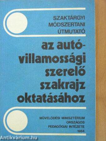 Szaktárgyi módszertani útmutató az autóvillamossági szerelő szakrajz oktatásához