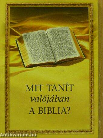 Mit tanít valójában a Biblia?