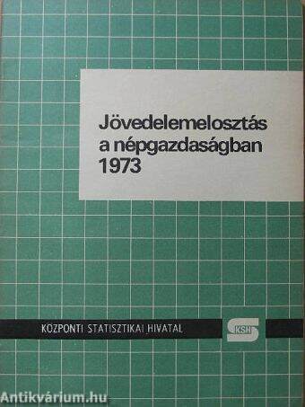 Jövedelemelosztás a népgazdaságban 1973