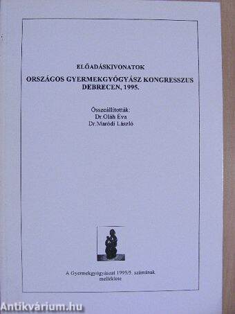 Előadáskivonatok - Országos Gyermekgyógyász Kongresszus Debrecen,1995.
