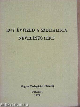 Egy évtized a szocialista nevelésügyért