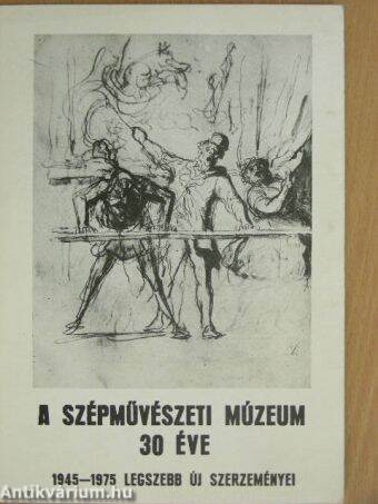 A Szépművészeti Múzeum 30 éve