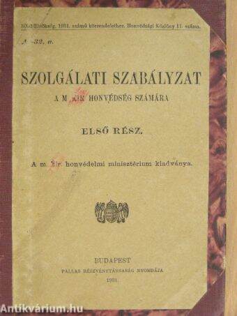 Szolgálati szabályzat a M. Kir. Honvédség számára I.