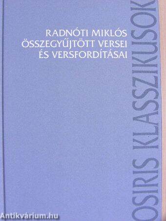 Radnóti Miklós összegyűjtött versei és versfordításai