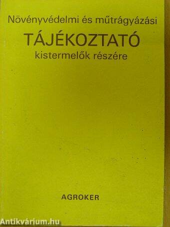 Növényvédelmi és műtrágyázási tájékoztató kistermelők részére