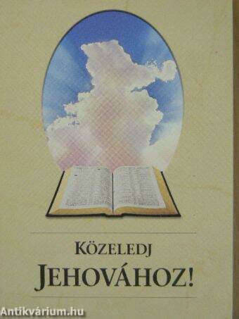 Közeledj Jehovához!