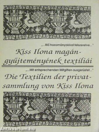 Kiss Ilona magángyűjteményének textíliái