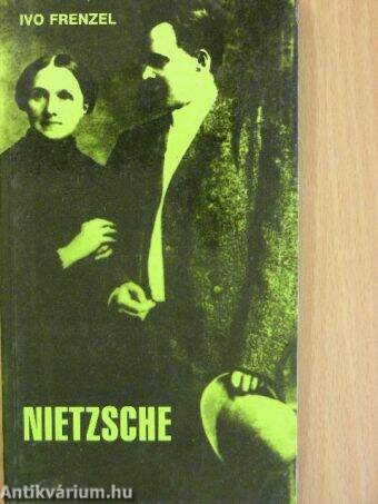 Friedrich Nietzsche élete és munkássága vallomások és dokumentumok tükrében