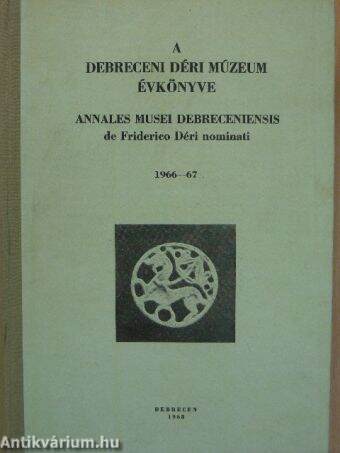 A Debreceni Déri Múzeum évkönyve 1966-67