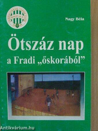 Ötszáz nap a Fradi "őskorából"/Így kezdődött a XXI. század