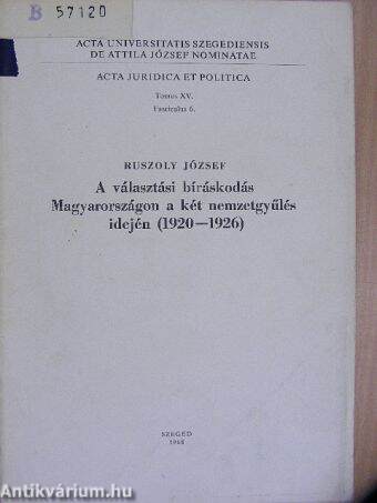 A választási bíráskodás Magyarországon a két nemzetgyűlés idején (1920-1926)