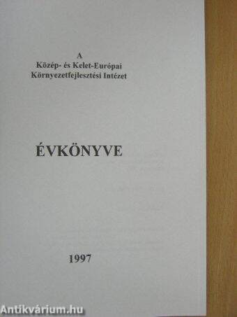 A Közép- és Kelet-Európai Környezetfejlesztési Intézet évkönyve 1997