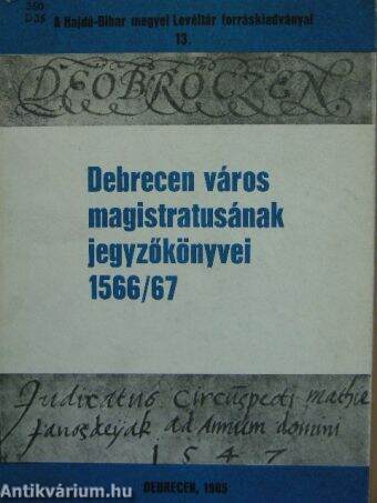 Debrecen város magistrátusának jegyzőkönyvei 1566/1567