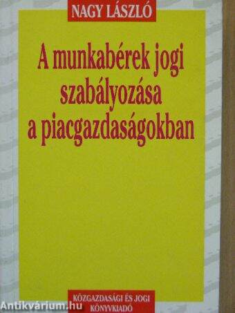 A munkabérek jogi szabályozása a piacgazdaságokban