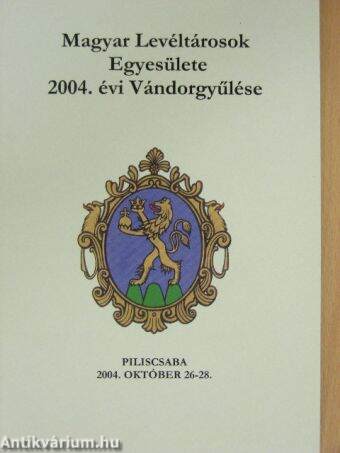 Magyar Levéltárosok Egyesülete 2004. évi Vándorgyűlése