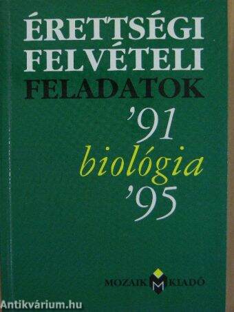 Érettségi-felvételi feladatok - Biológia '91-'95