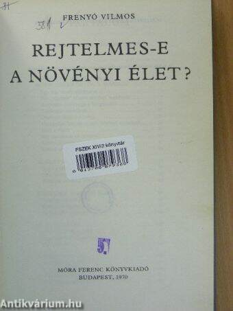 Rejtelmes-e a növényi élet?