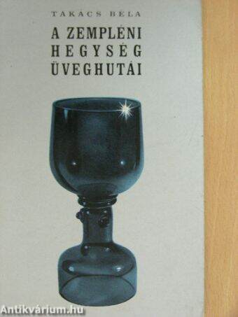 A zempléni hegység üveghutái