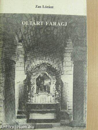 Oltárt faragj