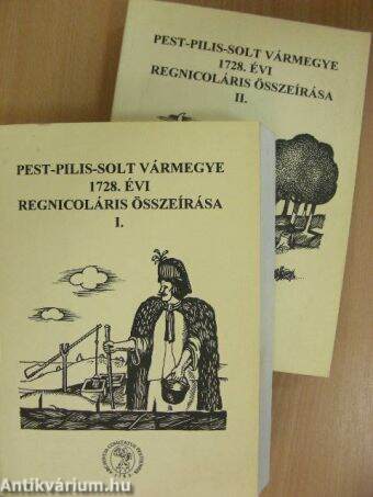 Pest-Pilis-Solt vármegye 1728. évi regnicoláris összeírása I-II.