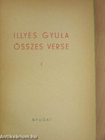 Illyés Gyula összes verse I-III.