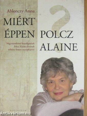 Miért éppen Polcz Alaine?