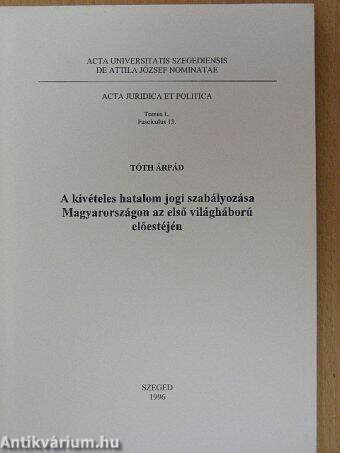 A kivételes hatalom jogi szabályozása Magyarországon az első világháború előestéjén