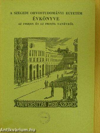 A Szegedi Orvostudományi Egyetem Évkönyve az 1968/69. és az 1969/70. tanévről