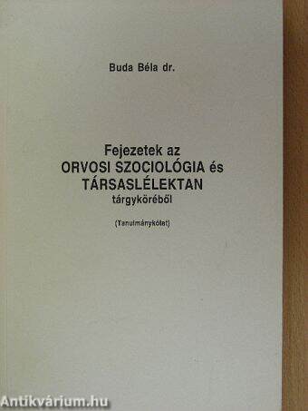 Fejezetek az orvosi szociológia és társaslélektan tárgyköréből