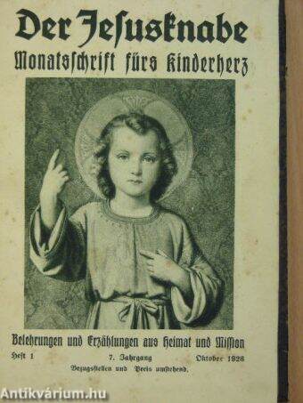 Der Jesusknabe - Monatsschrift fürs Kinderherz 1926 Oktober-1927 September 7. Jahrgang Nr. 1-12. (gótbetűs)