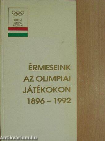 Érmeseink az Olimpiai Játékokon 1896-1992