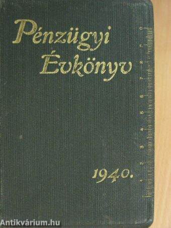 Arday Pénzügyi Évkönyve a Magy. Kir. pénzügyőrség és az összes pénzügyi közegek számára 1940