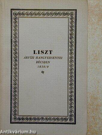 Liszt árvízi hangversenyei Bécsben 1838/9.