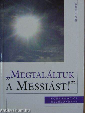 "Megtaláltuk a Messiást!"