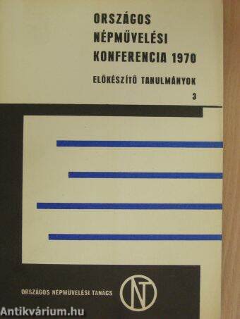 Országos Népművelési Konferencia 1970. - Előkészítő tanulmányok 3.