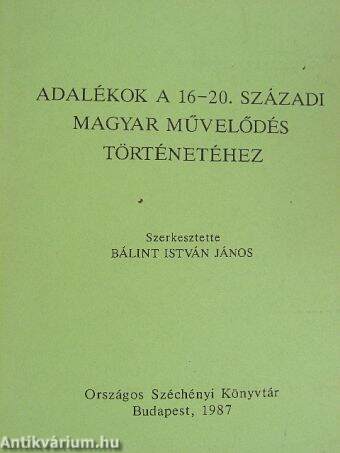 Adalékok a 16-20. századi magyar művelődés történetéhez
