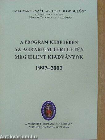 A program keretében az agrárium területén megjelent kiadványok 1997-2002