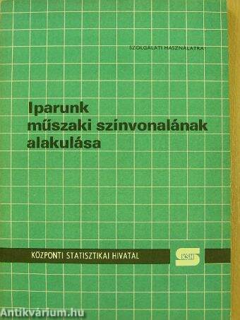 Iparunk műszaki színvonalának alakulása