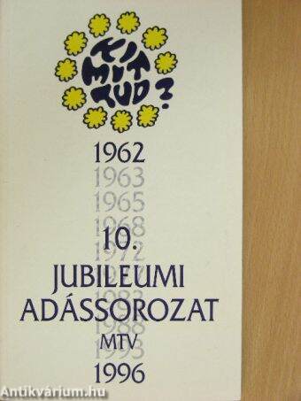 Ki mit tud? 10. jubileumi adássorozat