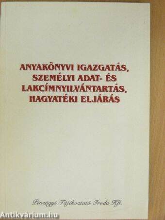 Anyakönyvi igazgatás, személyi adat- és lakcímnyilvántartás, hagyatéki eljárás