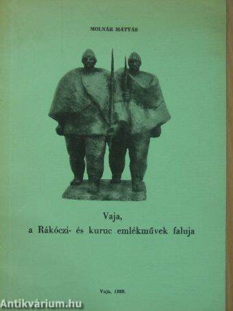 Vaja, a Rákóczi- és kuruc emlékművek faluja