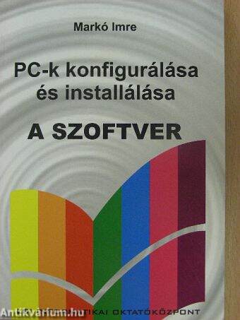 PC-k konfigurálása és installálása - A szoftver