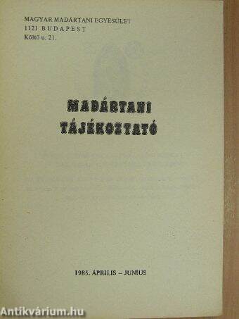 Madártani tájékoztató 1985. április-június