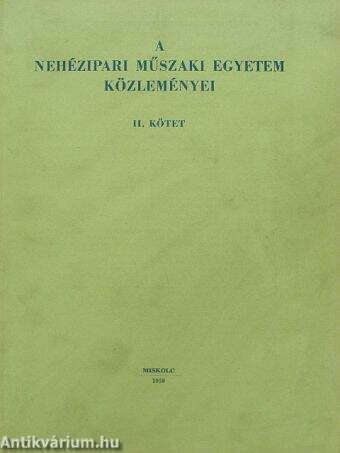 A Nehézipari Műszaki Egyetem Közleményei II.