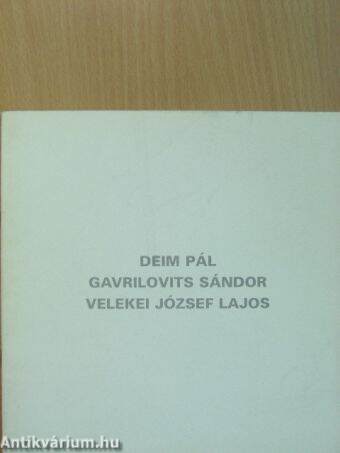 Deim Pál, Gavrilovits Sándor, Velekei József Lajos kiállítása a Szentendrei Képtárban