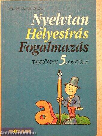 Nyelvtan, helyesírás, fogalmazás - Tankönyv 5. osztály