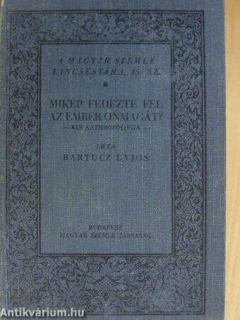 Mikép fedezte fel az ember önmagát?