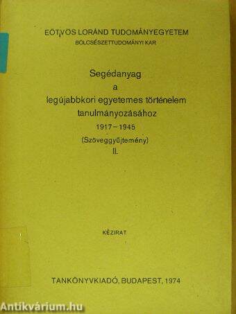 Segédanyag a legújabbkori egyetemes történelem tanulmányozásához 1917-1945 II.