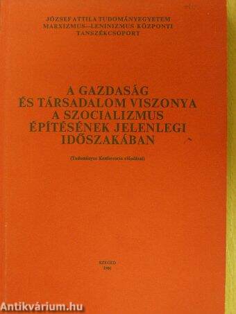 A gazdaság és társadalom viszonya a szocializmus építésének jelenlegi időszakában