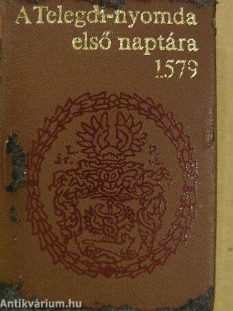 A Telegdi-nyomda első naptára 1579/A naptár hasonmása (minikönyv) (számozott)